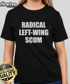 Premium Radical Left Wing Scum Ladies Tee in vibrant colors, showcasing a bold graphic design for political statement wear.