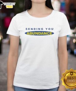 Premium Sending You Abundance Ladies Tee featuring a stylish design and vibrant colors, perfect for casual wear.
