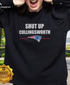 Premium Shut Up Collinsworth New England Patriots Sweatshirt featuring bold graphics and comfortable fit for fans.