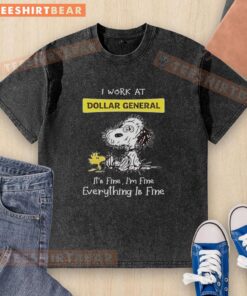 Premium Snoopy and Woodstock washed t-shirt with 'I work at Dollar General, it's fine, I'm fine, everything is fine' design.