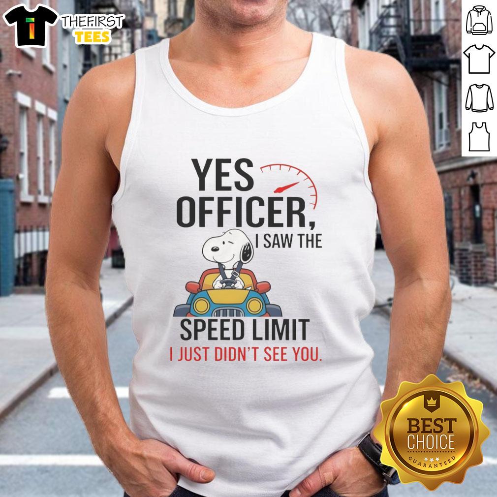 premium-snoopy-yes-officer-i-saw-the-speed-limit-i-just-didnt-see-you-tank-top Premium Snoopy tank top featuring 'Yes Officer, I Saw The Speed Limit, I Just Didn't See You' graphic design.