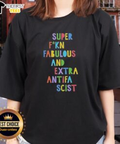 Premium Super Fuckin Fabulous Antifa Scist Letter Ladies Tee in vibrant colors, perfect for bold statement-making fashion.