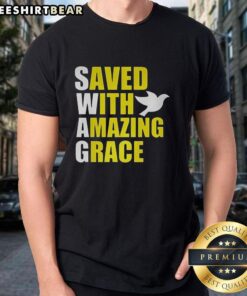 Premium Swag Saved With Amazing Grace T-Shirt featuring a stylish design and vibrant colors for casual wear.