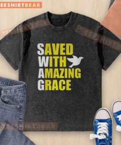 Premium Swag Saved With Amazing Grace washed t-shirt featuring a stylish design perfect for casual wear.