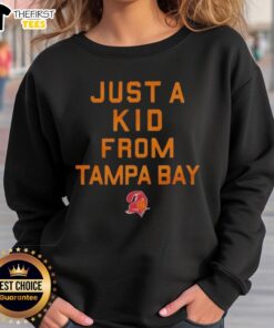Alt Text: Premium Tampa Bay Buccaneers 'Just A Kid From Tampa Bay' sweatshirt, showcasing team pride and comfort.