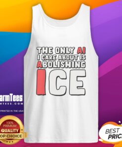 Premium tank top featuring 'The Only AI I Care About Is Abolishing Ice' design, perfect for casual wear and AI enthusiasts.