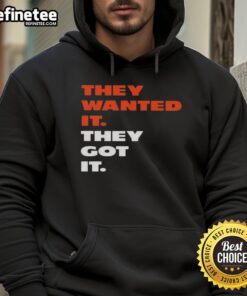 Premium They Wanted It They Got It Hoodie featuring a stylish design in a cozy fit, perfect for casual wear.