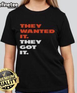 Alt Text: Premium 'They Wanted It, They Got It' Ladies Tee in stylish design, perfect for casual wear and expressing individuality.