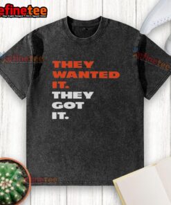 Premium They Wanted It They Got It washed t-shirt in soft fabric, perfect for casual wear and stylish outfits.