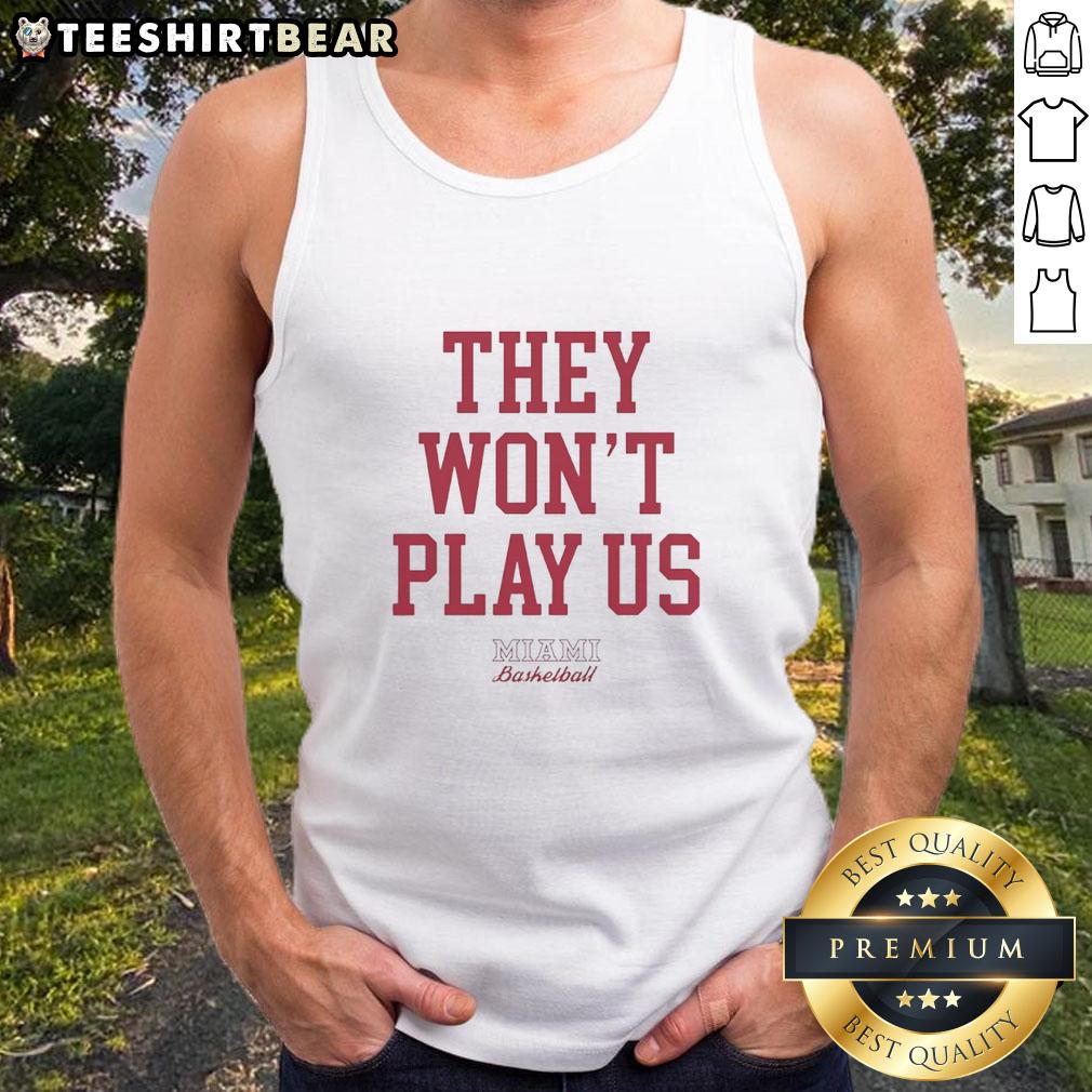 premium-they-wont-play-us-miami-redhawks-basketball-tank-top Alt Text: Premium Miami Redhawks basketball tank top featuring bold design, perfect for fans and athletes alike.