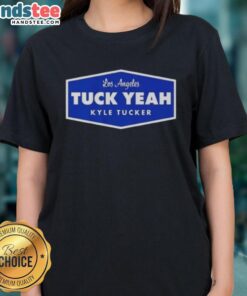 Premium Tuck Yeah Kyle Tucker Los Angeles Dodgers baseball ladies tee in stylish design, perfect for fans.