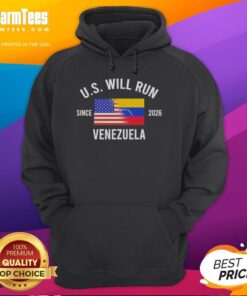 Premium U.S. Will Run Venezuela Since 2026 hoodie showcasing a stylish design, perfect for fashion-forward supporters.