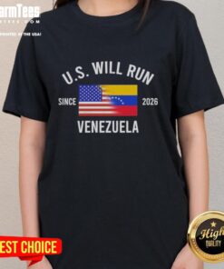 Premium U.S. Will Run Venezuela Since 2026 Ladies Tee in stylish design showcasing vibrant colors and comfortable fit.
