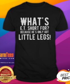 Premium 'What's E.T. Short For' T-Shirt featuring a fun design with a character and playful text, perfect for casual wear.