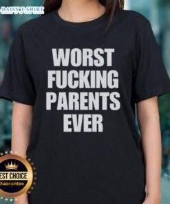 Alt Text: Premium Worst Fcking Parents Ever Letter Ladies Tee - Fun and bold graphic t-shirt for humorous parenting moments.