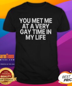 Alt Text: Premium You Met Me At A Very Gay Time T-Shirt featuring vibrant colors and playful text design for LGBTQ+ pride.
