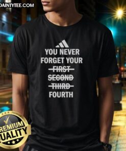 Premium 'You Never Forget Your Fourth' T-Shirt featuring a fun, unique design perfect for memorable moments and gifts.