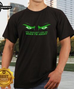 Premium 'You Wouldnt Like Me When Im Angry' T-Shirt featuring bold text design, perfect for humor and casual wear.