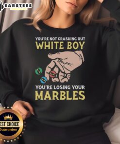 Premium 'You're Not Crashing Out, You're Losing Your Marbles' sweatshirt in stylish white, perfect for casual wear.