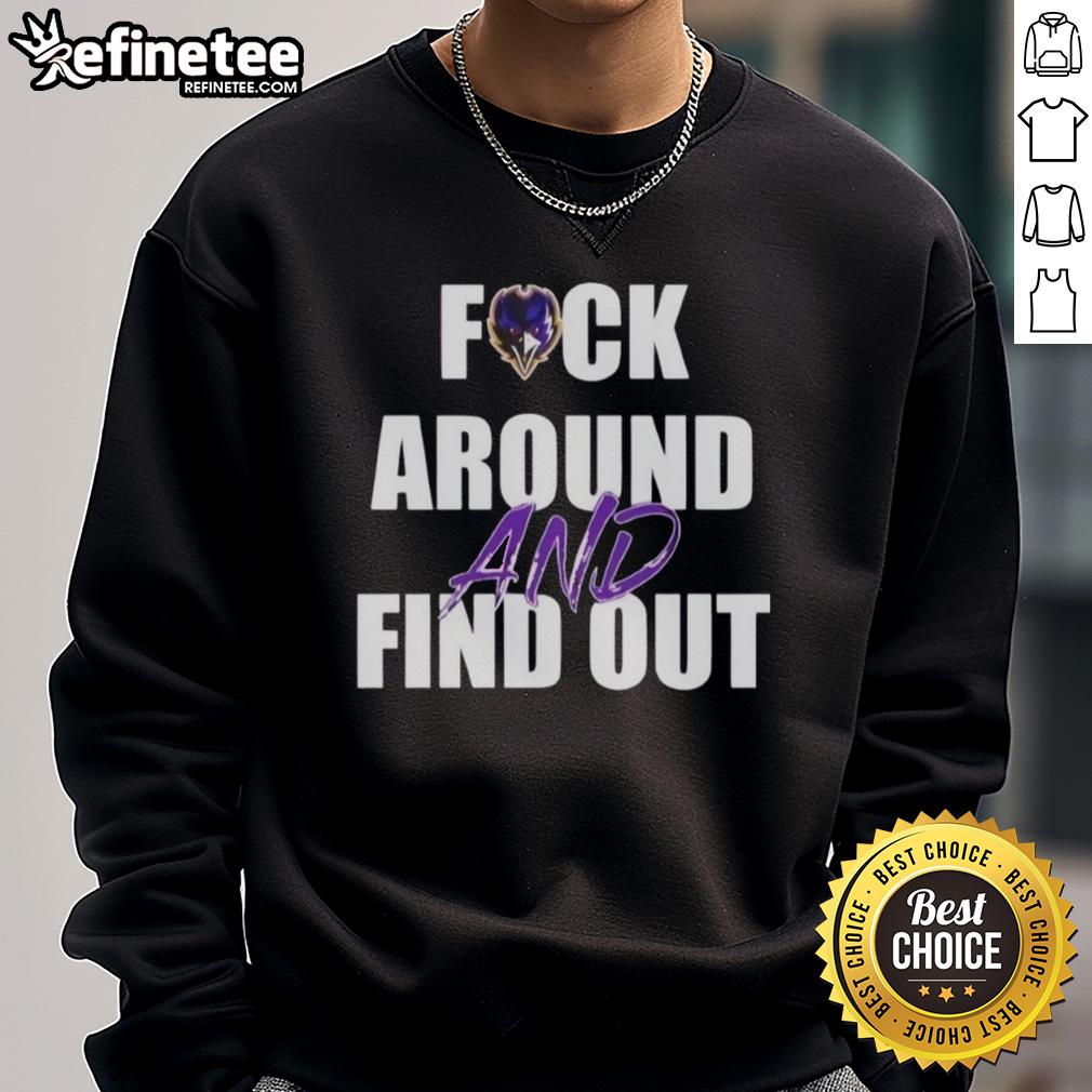 pretty-baltimore-ravens-fck-around-and-find-out-sweatshirt Pretty Baltimore Ravens 'Fck Around and Find Out' sweatshirt, showcasing team spirit and bold design for fans.