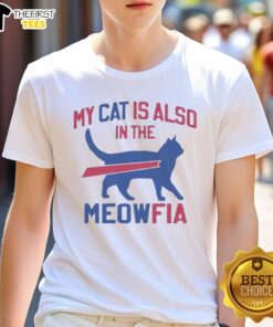 Pretty Buffalo Bills My Cat Is Also In The Meowfia Cat T-Shirt featuring a playful cat design for NFL fans.