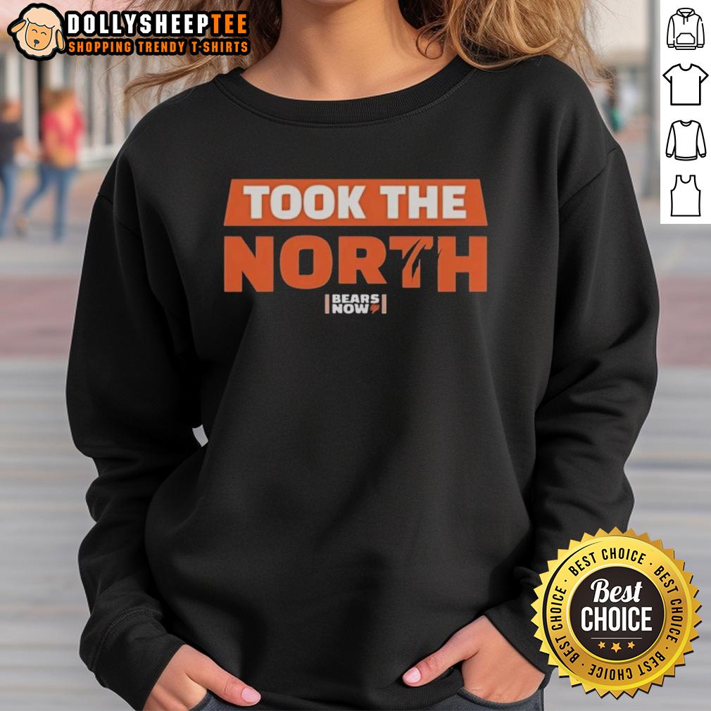 Pretty Chicago Bears Football Now Took The North Sweatshirt Stylish Chicago Bears sweatshirt featuring 'Now Took The North' design, perfect for fans and game day wear.