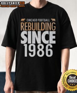 Pretty Chicago Bears Football Rebuilding Since 1986 T-Shirt featuring a bold design and team colors for fans.