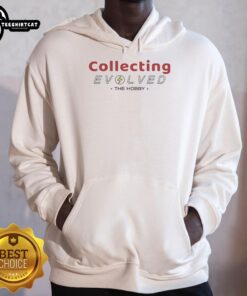 Pretty Collecting Evolved The Hobby Hoodie in vibrant colors, showcasing a stylish design for collectors and hobby enthusiasts.