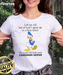 Pretty Donald Duck graphic tee for ladies, featuring a nostalgic quote about common sense from the past.