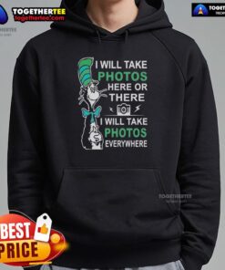 Alt Text: Cozy Dr. Seuss hoodie featuring the quote 'I will take photos here or there, I will take photos everywhere.'