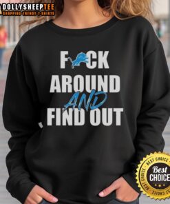 Pretty Fck Around And Find Out Detroit Lions sweatshirt, cozy apparel for fans showcasing team pride and style.