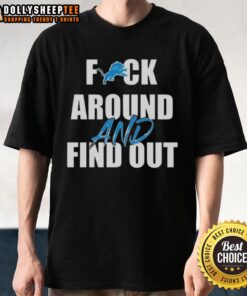 Stylish 'Pretty Fck Around And Find Out Detroit Lions T-Shirt' featuring bold graphics for fans and sports enthusiasts.