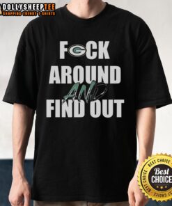 Green Bay Packers T-shirt featuring 'Pretty Fck Around And Find Out' slogan, perfect for fans and game day attire.