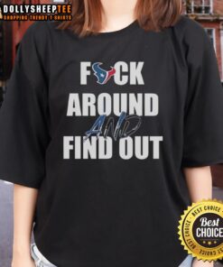 Alt Text: Pretty Fck Around and Find Out Houston Texans Ladies Tee featuring bold graphics and a stylish fit for fans.