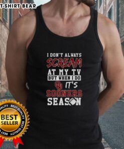Oklahoma Sooners season tank top for NCAA football lovers, featuring a fun slogan for passionate fans.