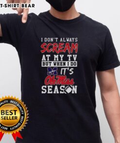 Pretty I Don't Always Scream At My TV Ole Miss Rebels NCAA Football Lover T-Shirt design in bold colors.
