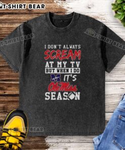 Pretty I Don't Always Scream at My TV Ole Miss Rebels NCAA Football Lover T-Shirt, perfect for game day enthusiasm.