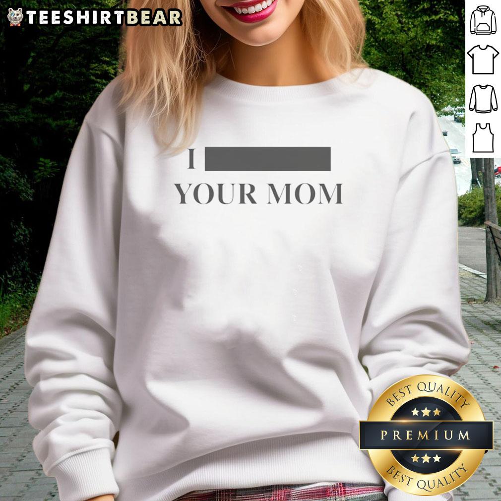pretty-i-redacted-your-mom-sweatshirt Trendy 'Pretty I Redacted Your Mom' sweatshirt displayed on a model, perfect for casual outfits and unique style.