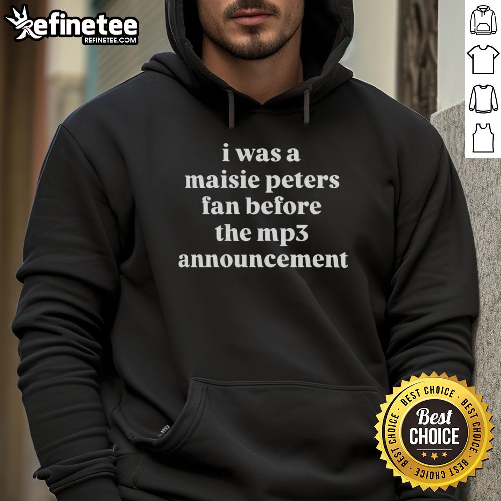pretty-i-was-a-maisie-peters-fan-before-the-mp3-announcement-letter-hoodie Alt Text: Cozy 'Pretty I Was A Maisie Peters Fan Before The Mp3 Announcement' hoodie in stylish design, perfect for fans.
