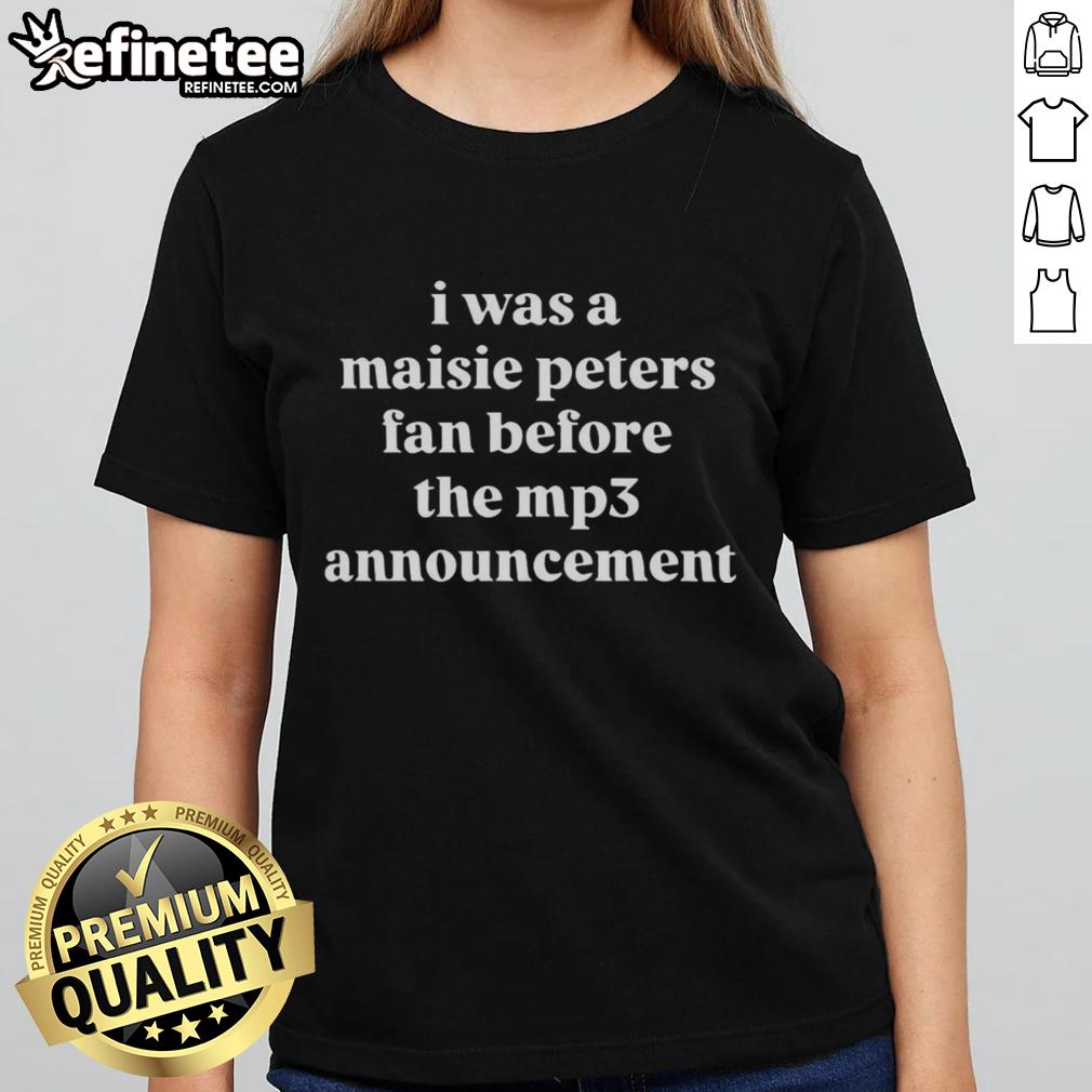 pretty-i-was-a-maisie-peters-fan-before-the-mp3-announcement-letter-ladies-tee Pretty I Was A Maisie Peters Fan Before The Mp3 Announcement Letter Ladies Tee featuring vibrant graphics and stylish design.