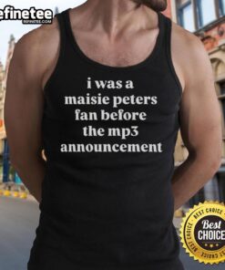 Pretty I Was A Maisie Peters Fan Before The Mp3 Announcement letter tank top in vibrant colors and stylish design.