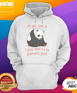 Fashionable 'Pretty I'll Get Over It I Just Need to Be Dramatic First' hoodie in a cozy indoor setting, perfect for casual wear.