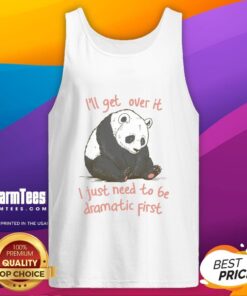Pretty Ill Get Over It Just Need To Be Dramatic First Tank Top in stylish design, perfect for casual summer wear.