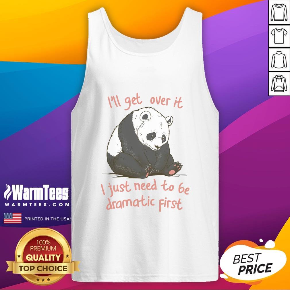 pretty-ill-get-over-it-i-just-need-to-be-dramatic-first-tank-top Pretty Ill Get Over It Just Need To Be Dramatic First Tank Top in stylish design, perfect for casual summer wear.