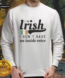 Pretty Im Irish I Don't Have An Inside Voice sweatshirt featuring the Republic of Ireland flag in vibrant colors.