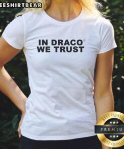 Pretty in Draco We Trust Ladies Tee featuring a stylish design and vibrant colors for fashionable fans of Draco Malfoy.