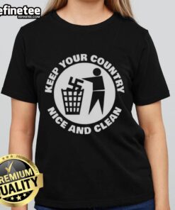 Pretty Keep Your Country Nice and Clean Ladies Tee featuring a stylish design for eco-conscious women.