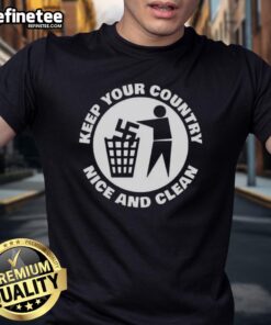 Pretty Keep Your Country Nice And Clean T-Shirt design featuring vibrant colors and eco-friendly message for a cleaner planet.