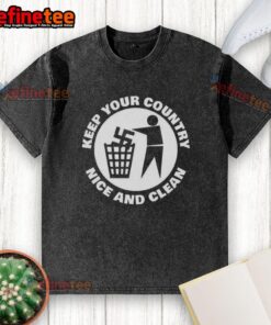 Alt Text: Pretty washed t-shirt with 'Keep Your Country Nice And Clean' slogan, perfect for eco-conscious fashion lovers.