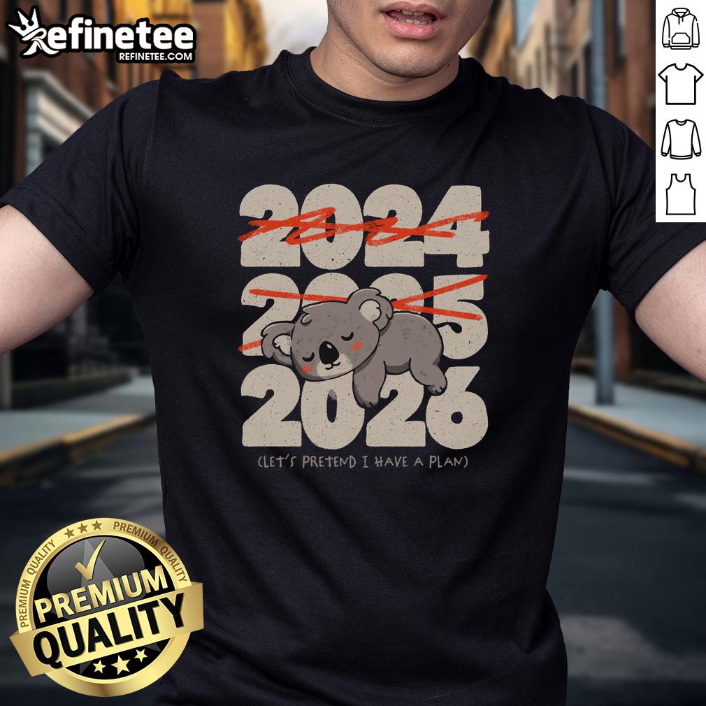 pretty-lets-pretend-i-have-a-plan-t-shirt Pretty Let's Pretend I Have A Plan T-Shirt in vibrant colors, perfect for casual wear and expressing a fun, laid-back attitude.